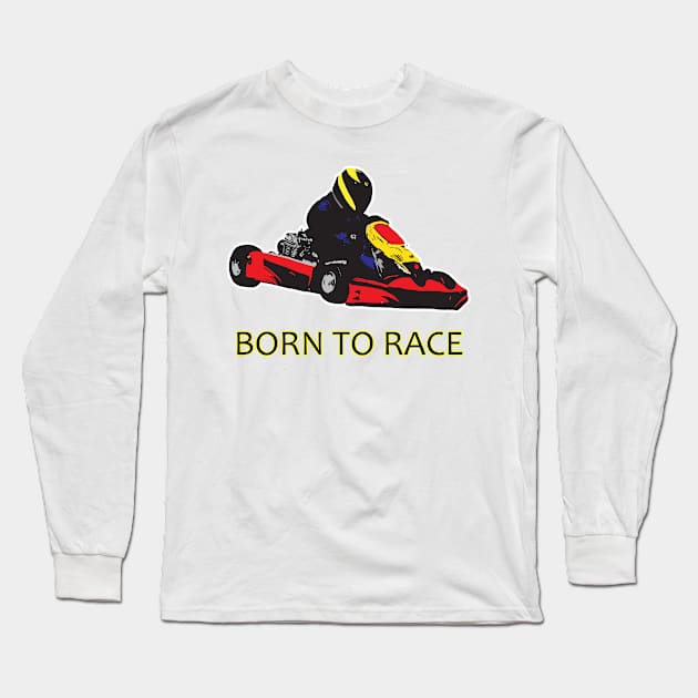 Born to Race - Kart Long Sleeve T-Shirt by Pasfs0